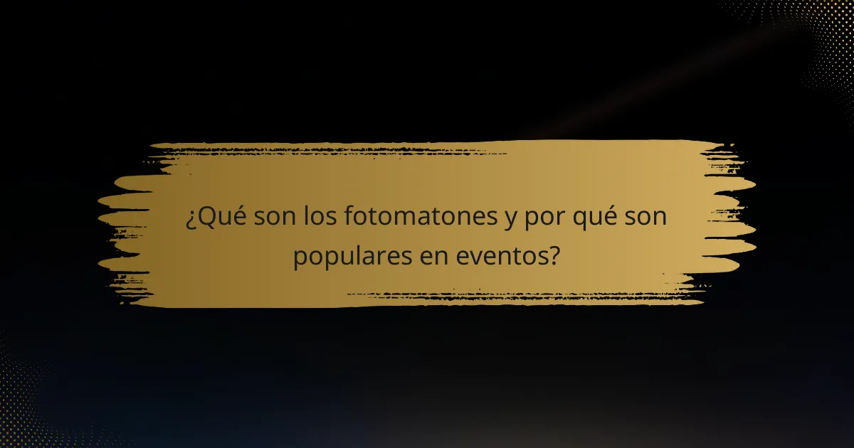 ¿Qué son los fotomatones y por qué son populares en eventos?