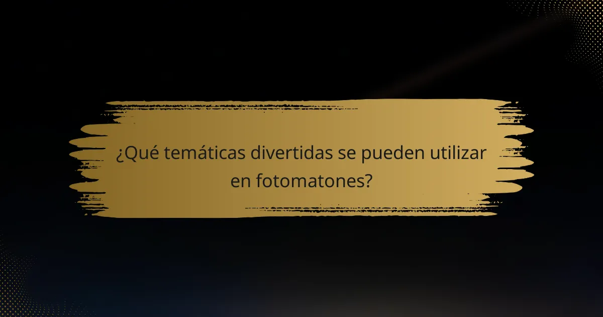 ¿Qué temáticas divertidas se pueden utilizar en fotomatones?